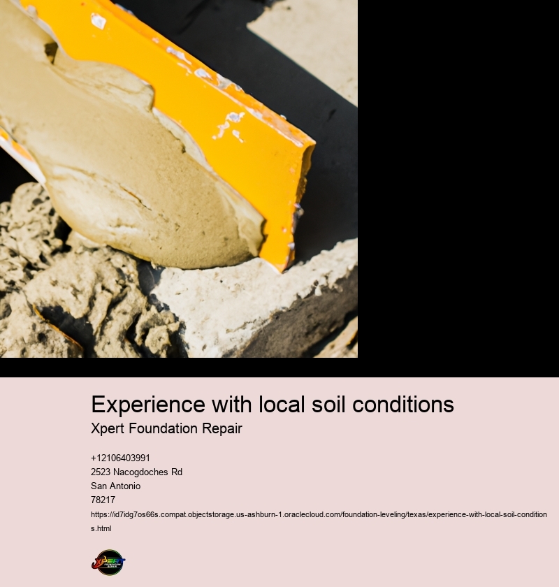 Experience with local soil conditions 